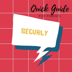 Graphic, "Quick Guide for Parents to use Securly"